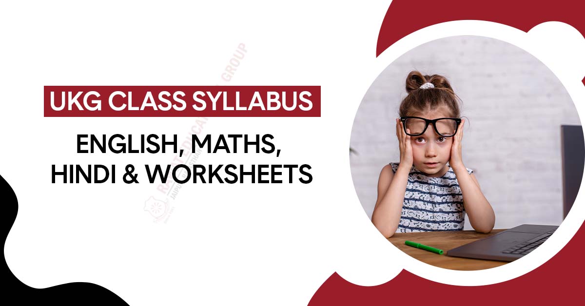 UKG Class Syllabus English Maths Hindi Worksheets