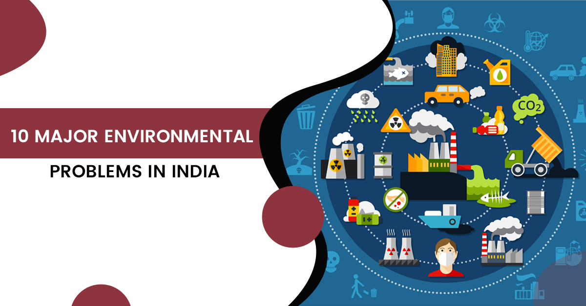 10 Major Environmental Problems In India